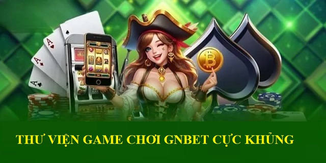 Thư viện game chơi nhà cái siêu khủng