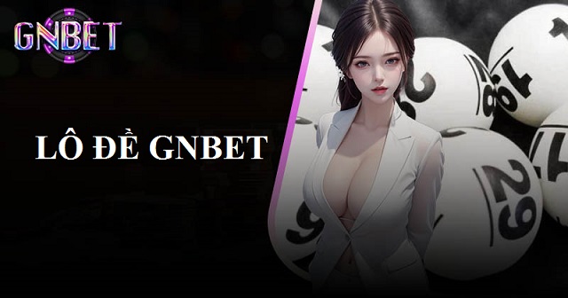 Kho game GNBET đa dạng thể loại trò chơi lô đề Hot Hit